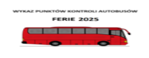 Wykaz punktów kontroli autobusów – ferie 2025