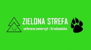 ZIELONA STREFA - OCHRONA ZWIERZĄT I ŚRODOWISKA