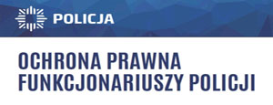 Ochrona prawna funkcjonariuszy polcji