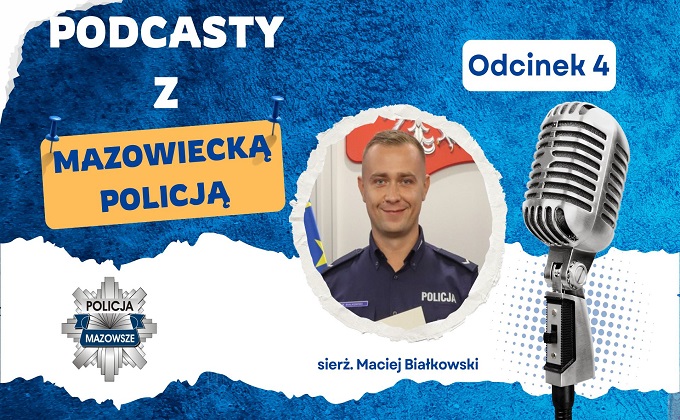 Podcasty z Mazowiecką Policją - odcinek 4