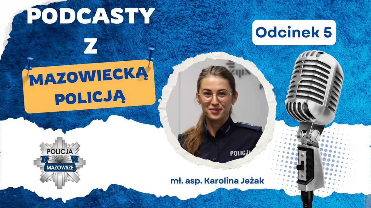 Podcasty z Mazowiecką Policją - odcinek 5