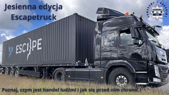 pojazd ciężarowy i napisy logo policji gwiazda policyjna numer 112 , napisy Pomagamy i Chronimy, Jesienna edycja Escapetruck, Poznaj czym jest handel ludźmi i jak się przed nim chronić!