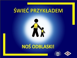 Świeć Przykładem - Noś Odblaski!