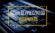 dzień bezpiecznego komputera