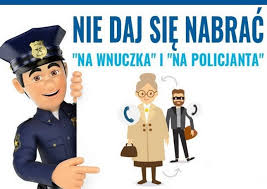 Nie pozwólmy się oszukać. Metody, m.in. ,,na wnuczka” , ,,na policjanta” wciąż są praktykowane przez przestępców