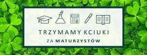 trzymamy kciuki za maturzystów.