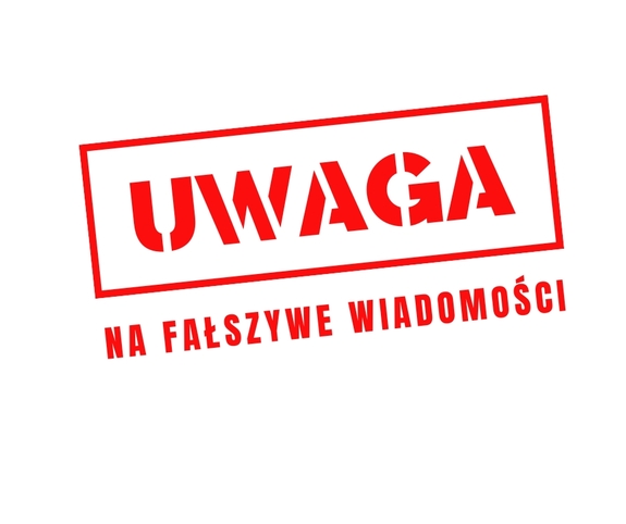 Uwaga na fałszywe wiadomości