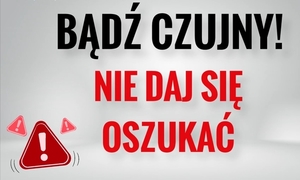 napis bądź czujny nie daj się oszukać