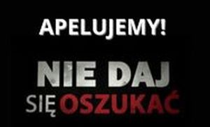 napis apelujemy nie daj się oszukać