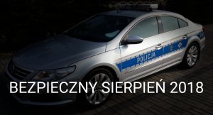 W trosce o „Bezpieczny sierpień 2018”