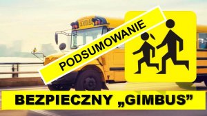 Podsumowanie działań &quot;Gimbus&quot;