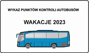 Wizualizacja przedstawia niebieski autobus na białym tle i napis Wykaz punktów kontroli autobusów - WAKACJE 2023