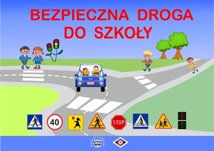 Obrazek przedstawiający drogę po której różnych częściach poruszają się dzieci. Widoczny jest również pojazd. Napis koloru czerwonego bezpieczna droga do szkoły