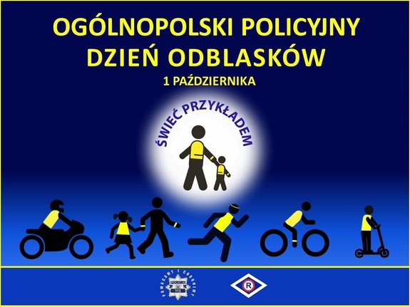Grafika przedstawia napis na granatowym tle Ogólnopolski Policyjny Dzień Odblasków. Poniżej widać postać dorosłego i dziecka z napisem świeć przykładem. Poniżej widać różnych uczestników ruchu drogowego.