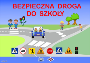Droga na której widać pieszych idących do szkoły i samochód osobowy. Napis bezpieczna droga do szkoły