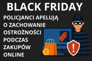 Grafika przedstawia przestępcę i torby zakupowe i komputer. Z boku napis black friday. Policjanci apelują o zachowanie ostrożności podczas zakupów online