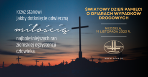 Światowy Dzień Pamięci o Ofiarach Wypadków Drogowych - List Otwarty Policji do mieszkańców Mazowsza