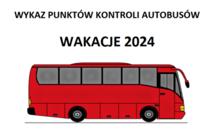 Wykaz punktów kontroli autobusów - Wakacje 2024