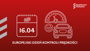 Europejski Dzień Kontroli Prędkości na drogach. Apelujemy o rozwagę przed świątecznym weekendem