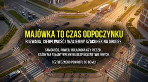 Bezpieczna majówka 2026 - policjanci apelują o rozwagę na drogach i podczas wyjazdów