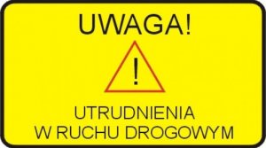 uwaga! utrudnienia w ruchu