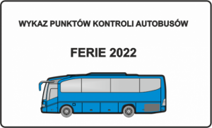 Wykaz punktów kontroli autobusów ferie 2022.