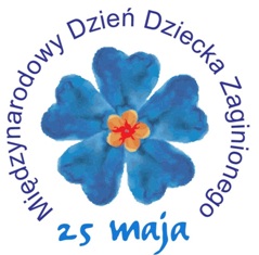 niebieskie kwiat z napisem Międzynarodowy Dzień Dziecka Zaginionego 25 maja
